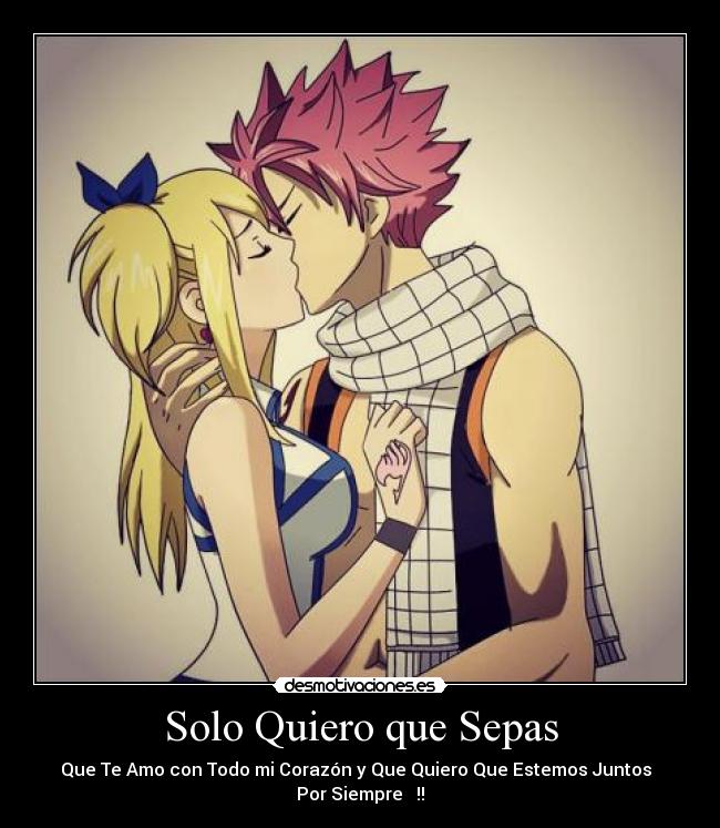 Solo Quiero que Sepas - Que Te Amo con Todo mi Corazón y Que Quiero Que Estemos Juntos
Por Siempre ♥ !!