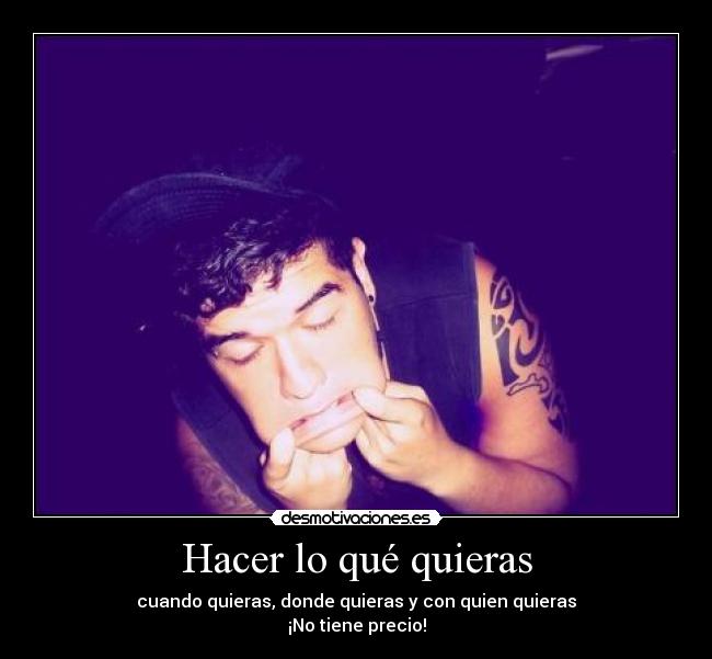 Hacer lo qué quieras -