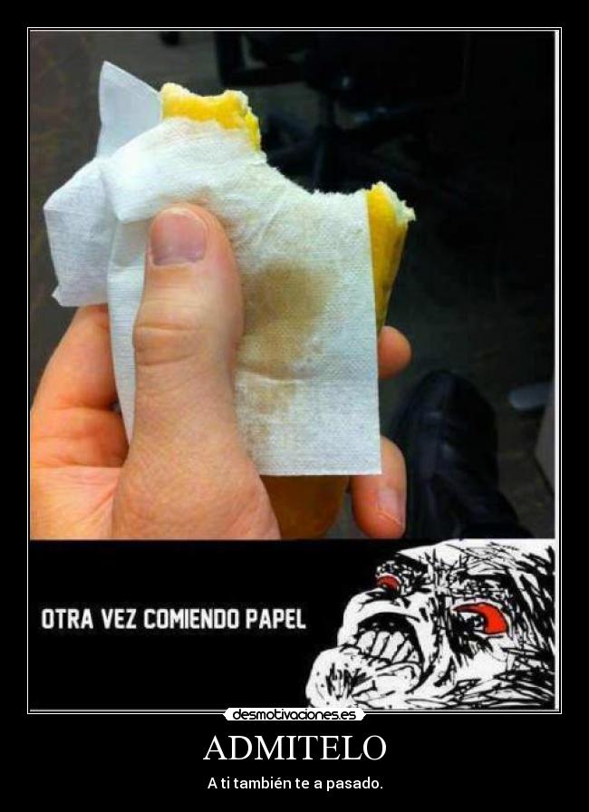 ADMITELO - A ti también te a pasado.