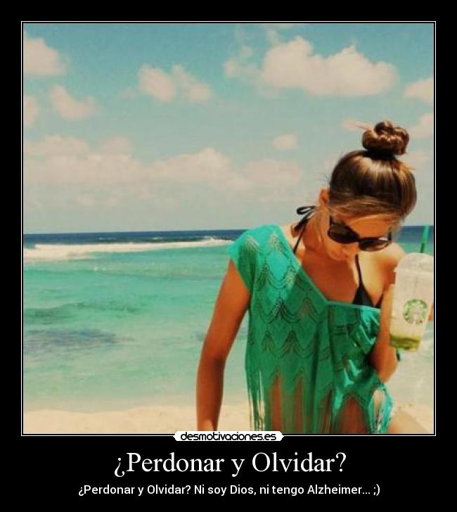 ¿Perdonar y Olvidar? - 