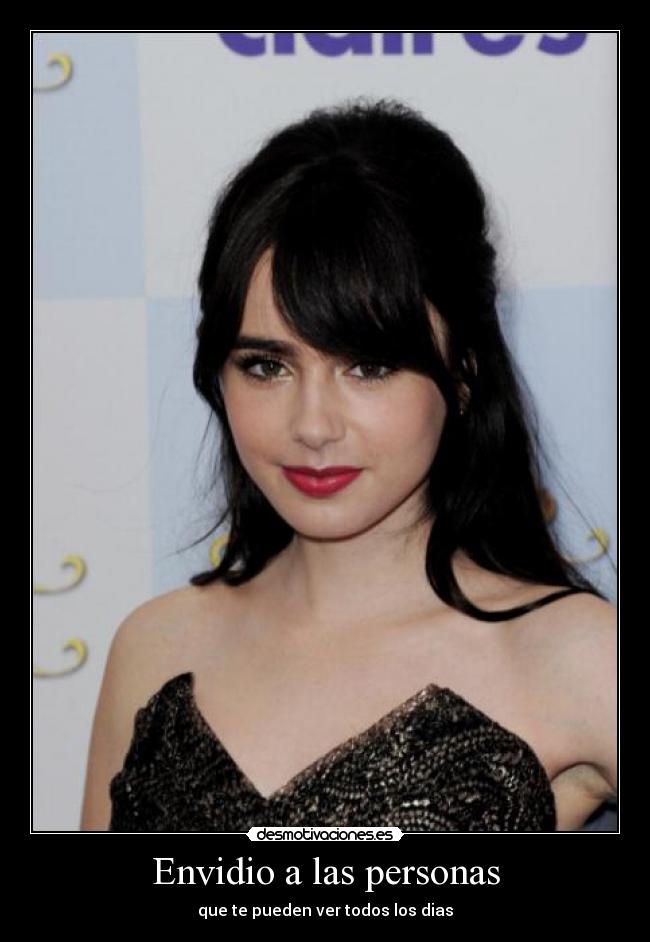 Envidio a las personas - que te pueden ver todos los dias