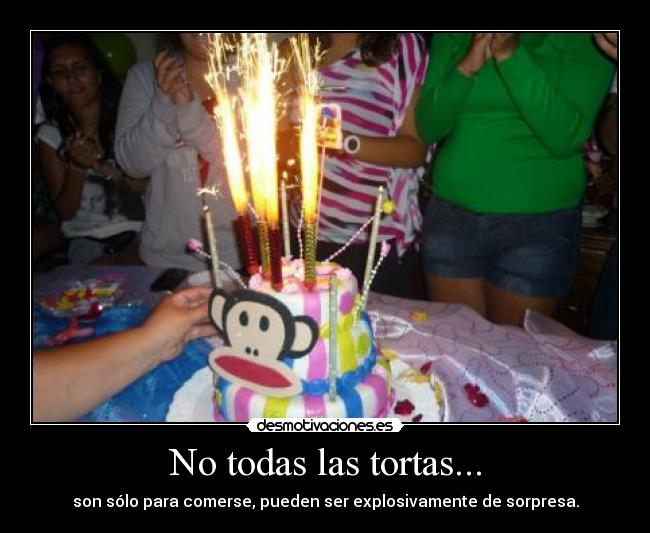 No todas las tortas... - 