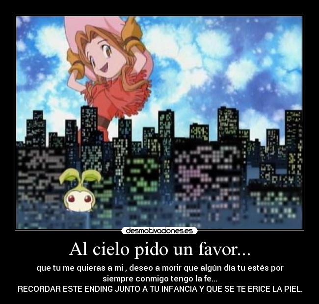 Al cielo pido un favor... -