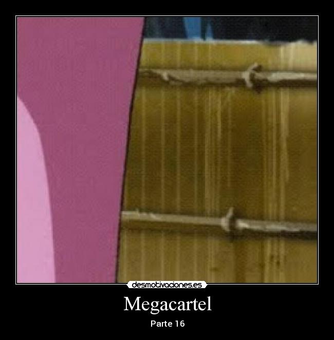 Megacartel - Parte 16