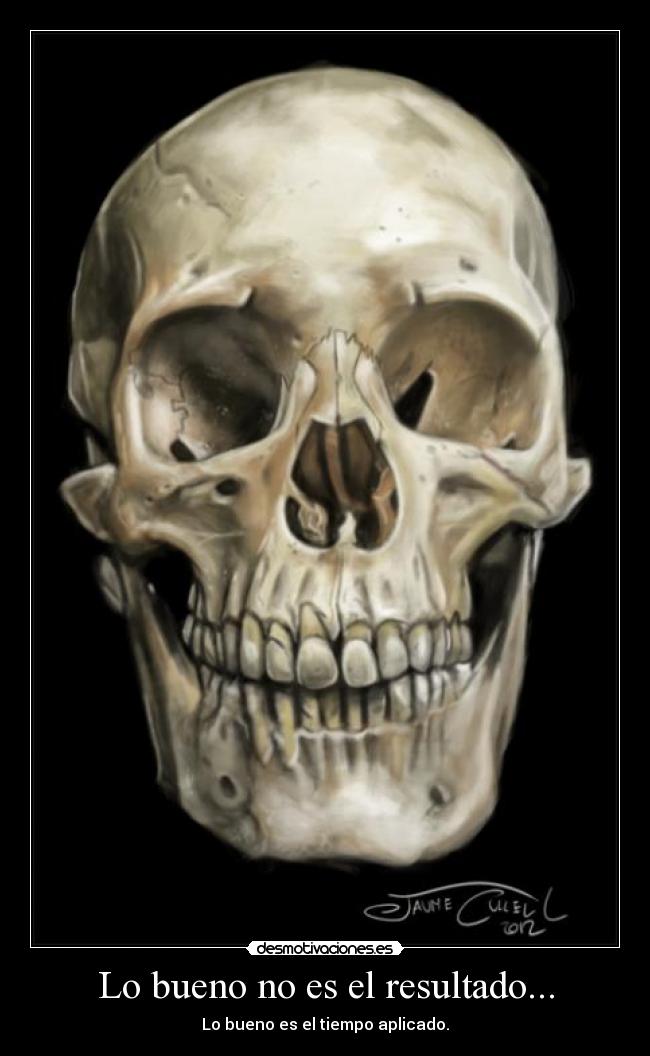 Lo bueno no es el resultado... -