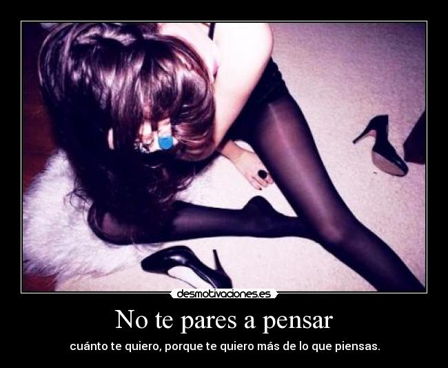 No te pares a pensar - 