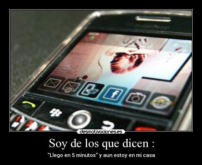 carteles soy los que dicen llego minutos aun estoy casa desmotivaciones
