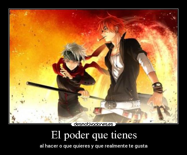 El poder que tienes - al hacer o que quieres y que realmente te gusta