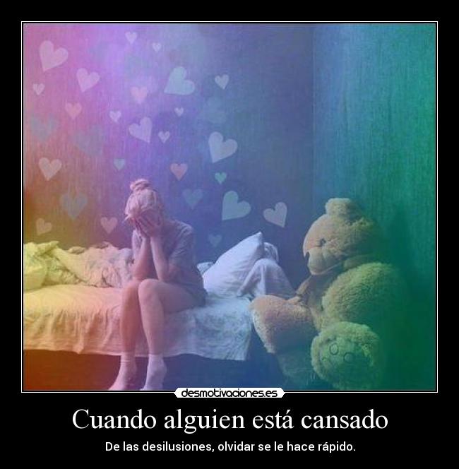 Cuando alguien está cansado -