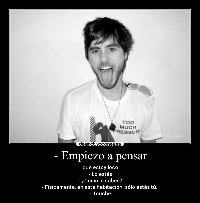 - Empiezo a pensar -