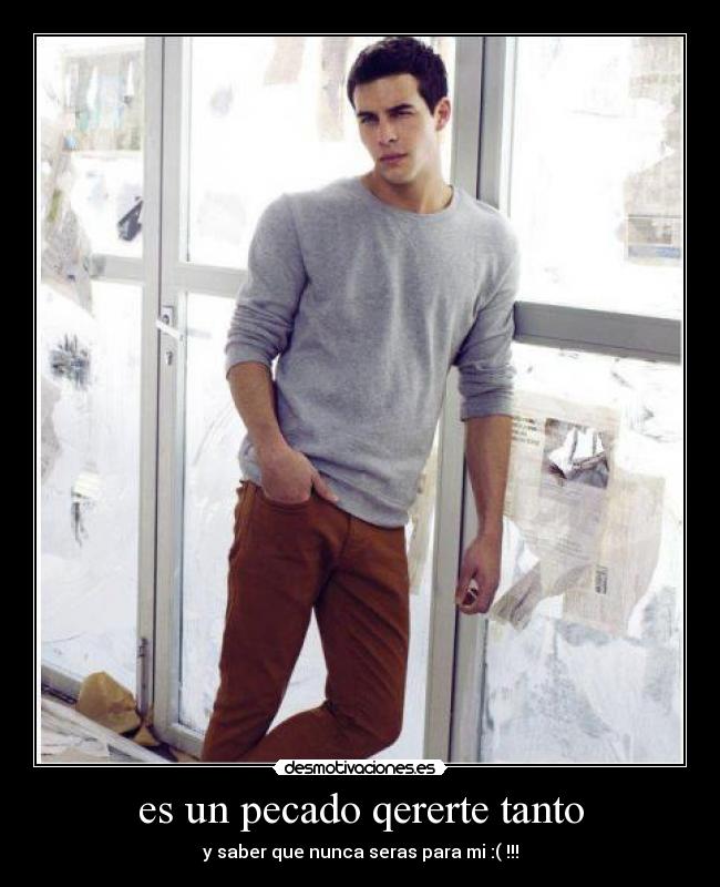 es un pecado qererte tanto -
