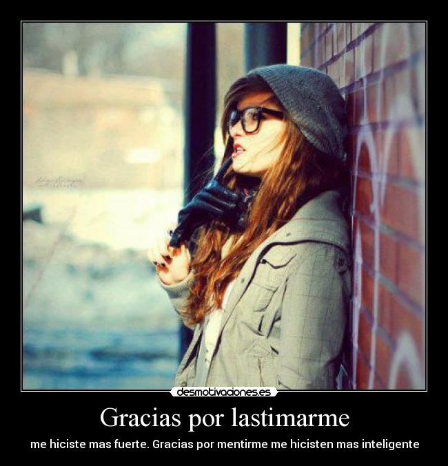 Gracias por lastimarme - 