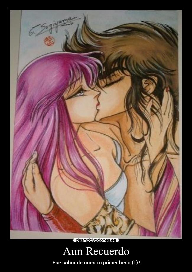 Aun Recuerdo - Ese sabor de nuestro primer besó (L) !