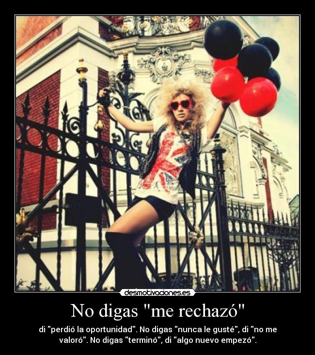 No digas me rechazó - 