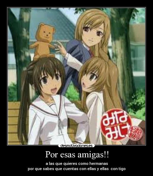 Por esas amigas!! - 