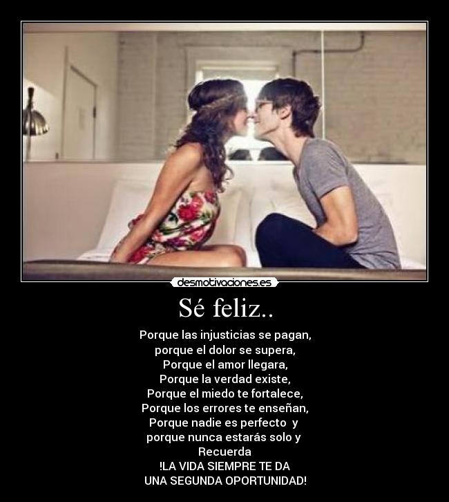 Sé feliz.. -