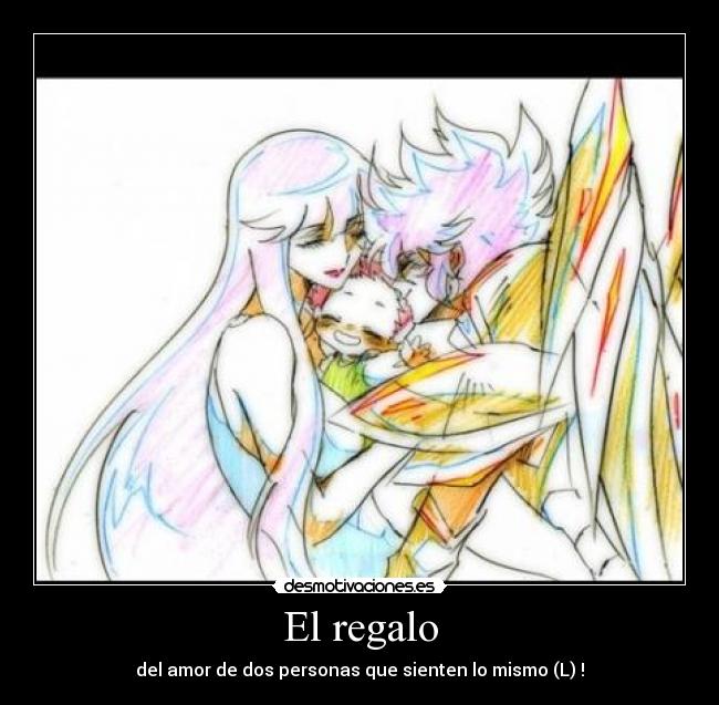 El regalo - del amor de dos personas que sienten lo mismo (L) !