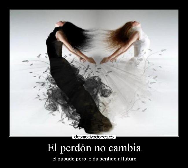 El perdón no cambia - 