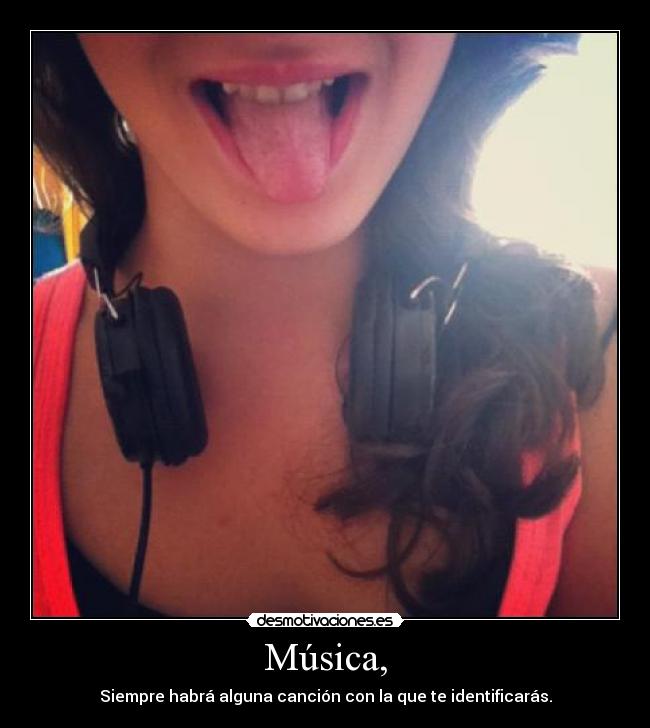 Música, - Siempre habrá alguna canción con la que te identificarás.