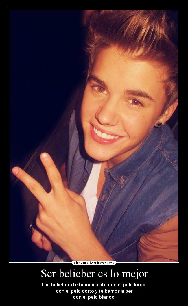 Ser belieber es lo mejor -