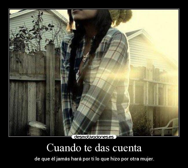 Cuando te das cuenta -