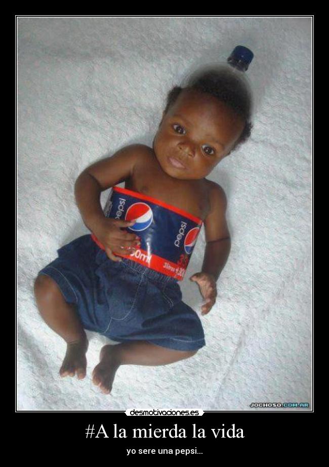 #A la mierda la vida - 