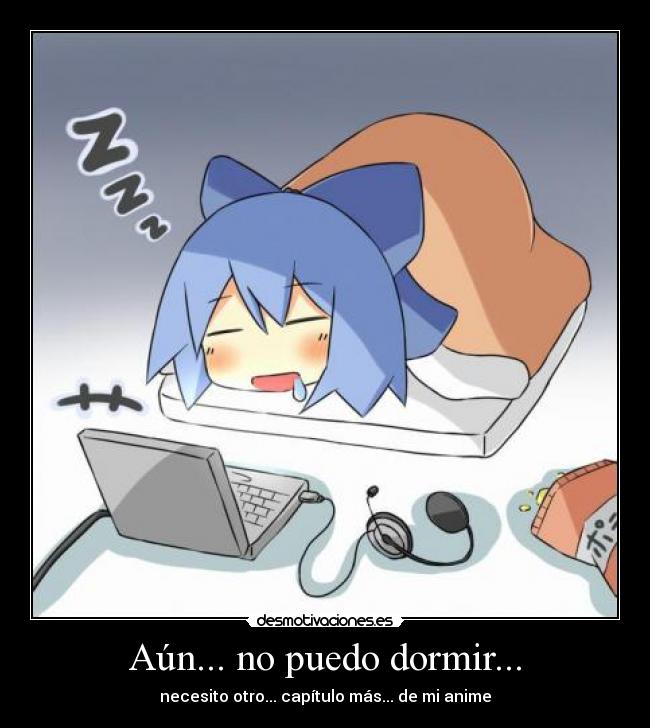 Aún... no puedo dormir... -
