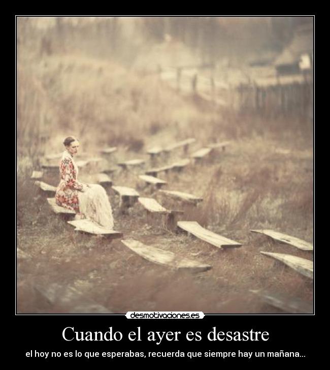 Cuando el ayer es desastre - 