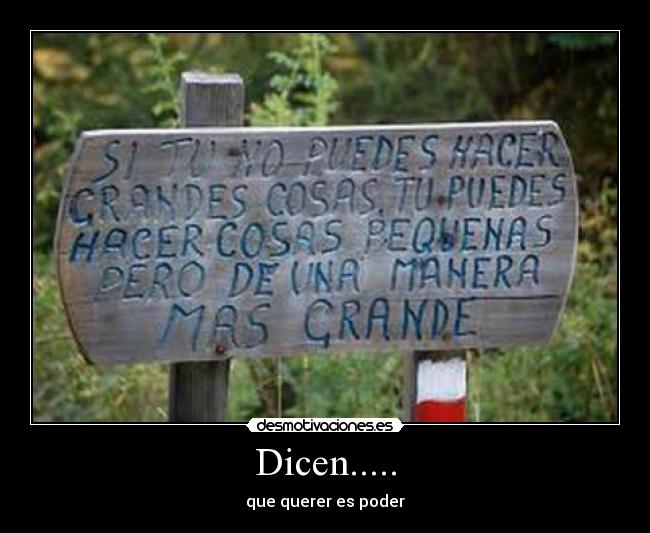 Dicen..... - que querer es poder