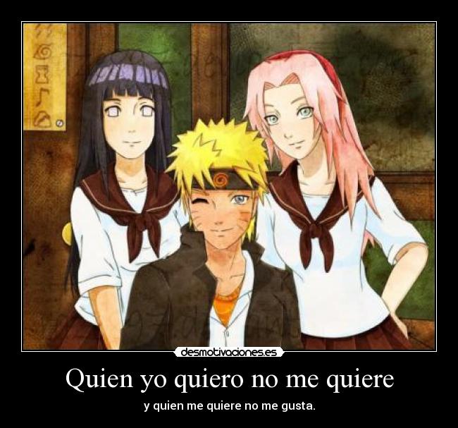 Quien yo quiero no me quiere - y quien me quiere no me gusta.
