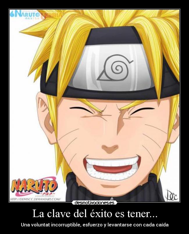 La clave del éxito es tener... - Una voluntat incorruptible, esfuerzo y levantarse con cada caída