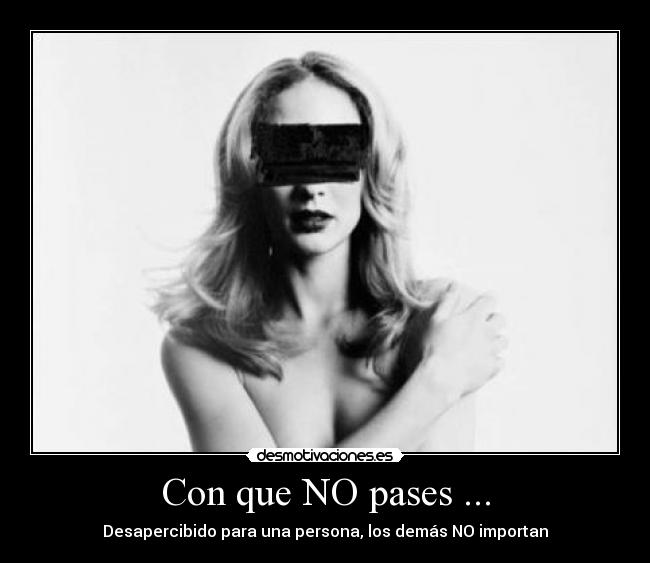 Con que NO pases ... -