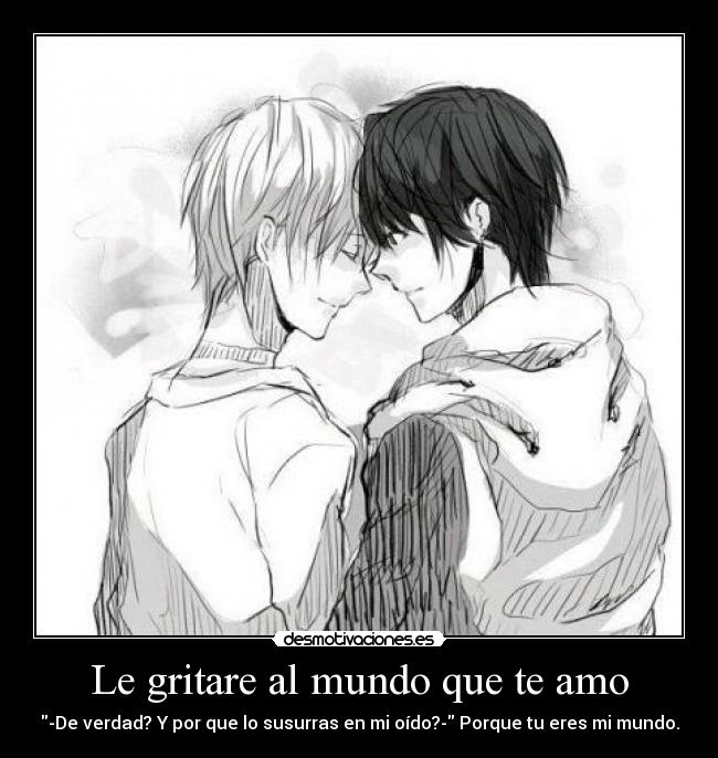 Le gritare al mundo que te amo -