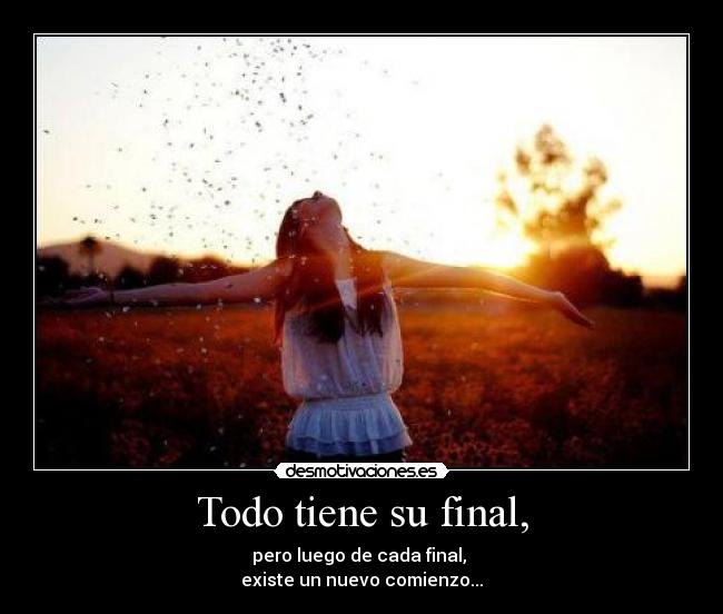 Todo tiene su final, - 