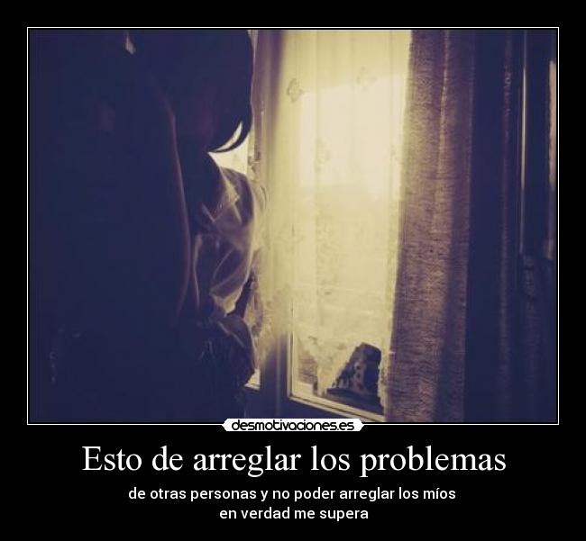 Esto de arreglar los problemas - 