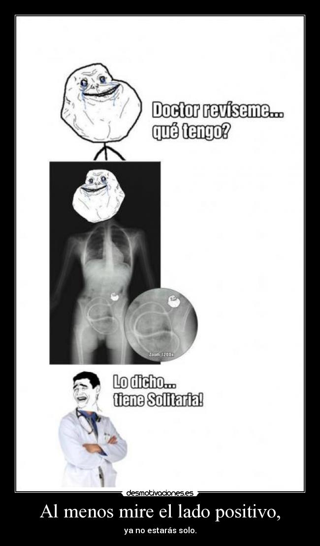 Al menos mire el lado positivo, -