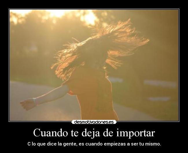 Cuando te deja de importar - 