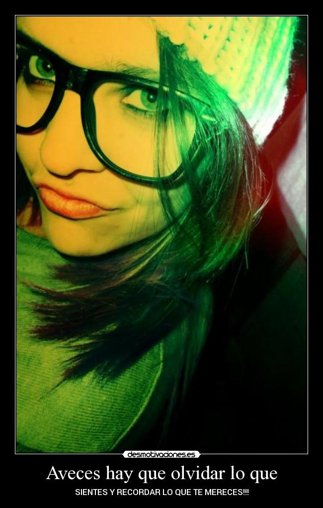 Aveces hay que olvidar lo que - 