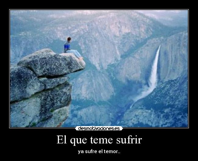 El que teme sufrir - 