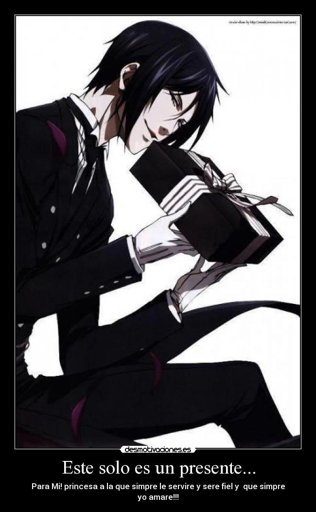 Este solo es un presente... - Para Mi! princesa a la que simpre le servire y sere fiel y que simpre yo amare!!!