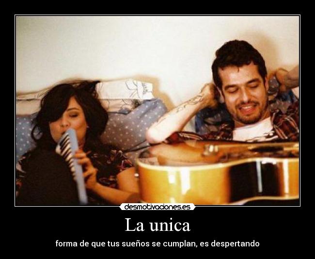 La unica - forma de que tus sueños se cumplan, es despertando