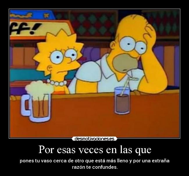 Por esas veces en las que -