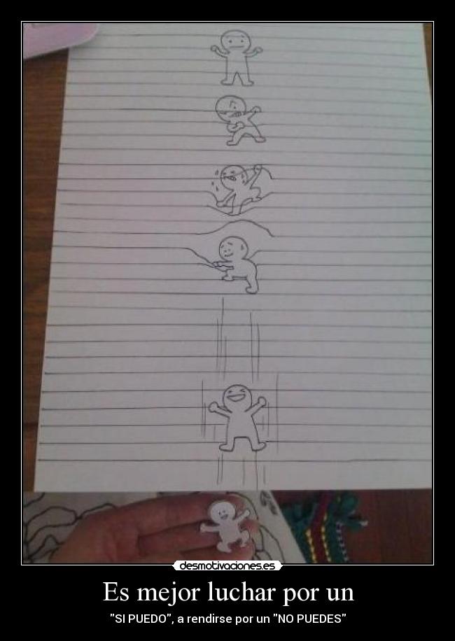 Es mejor luchar por un -