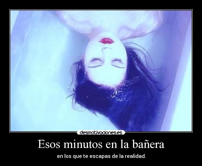 Esos minutos en la bañera -
