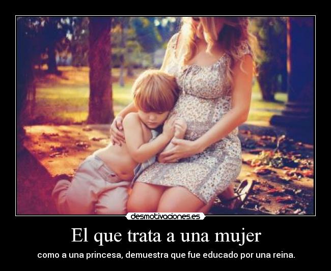 El que trata a una mujer - 