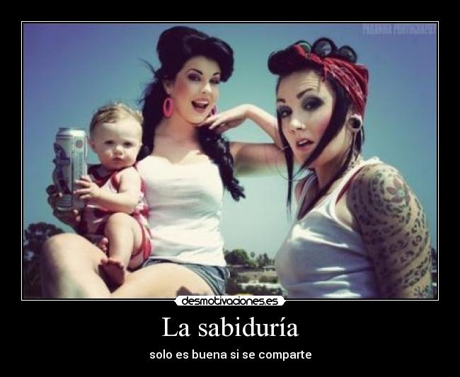 La sabiduría - solo es buena si se comparte