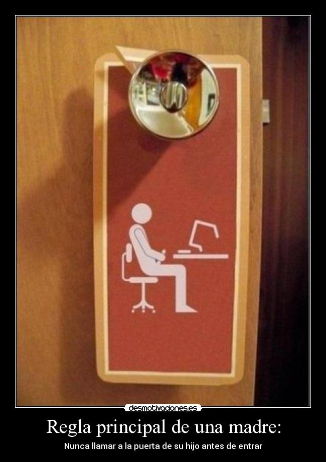 Regla principal de una madre: - Nunca llamar a la puerta de su hijo antes de entrar