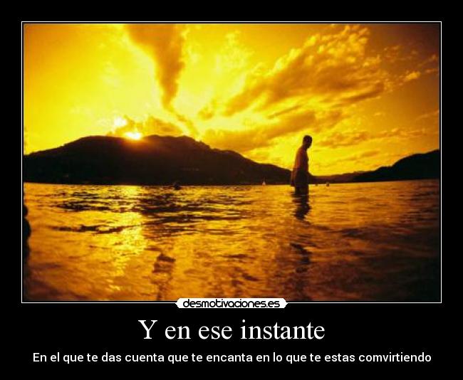 Y en ese instante -