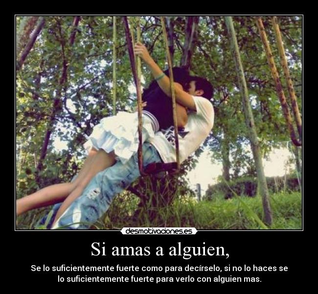 Si amas a alguien, -