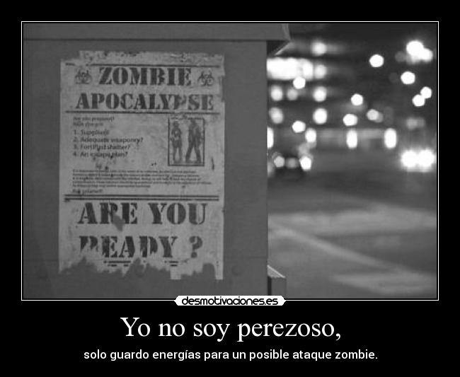 Yo no soy perezoso, -